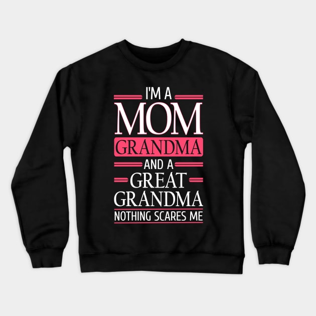 I'm a mom grandma and a great grandma Crewneck Sweatshirt by brittenrashidhijl09